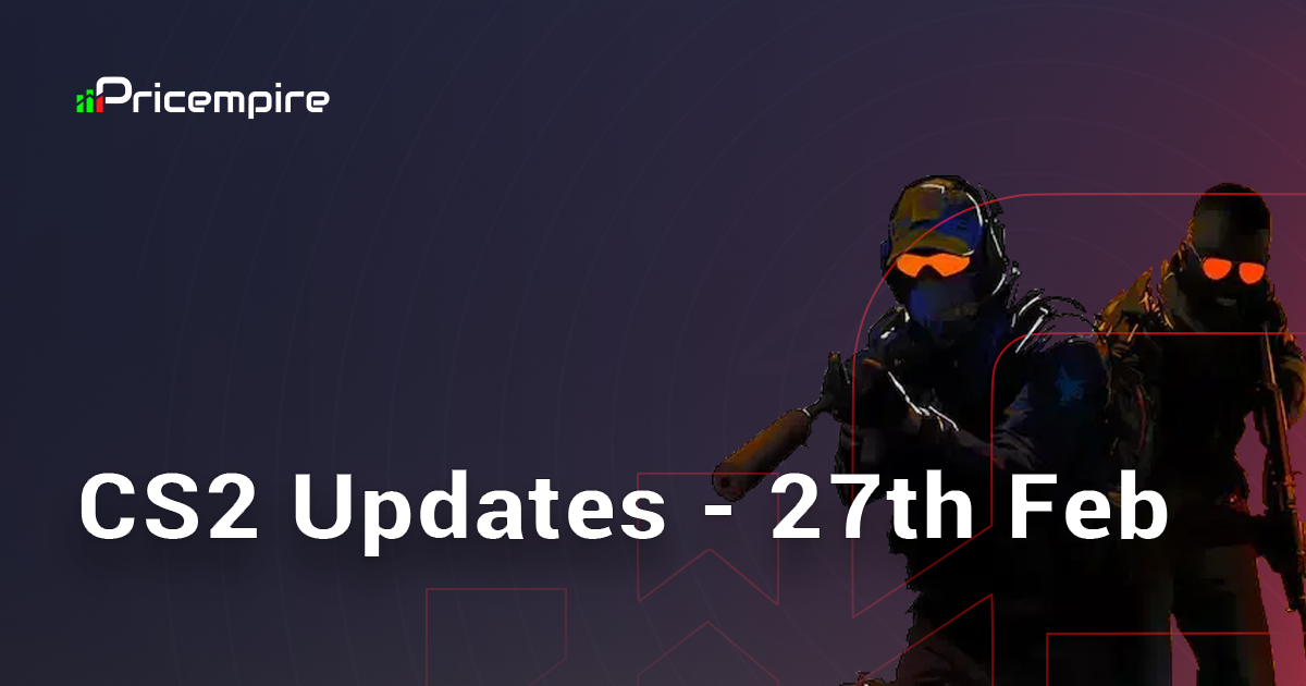 Counter-Strike 2 – Updates – 27th of February